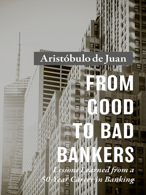 Title details for From Good to Bad Bankers by Aristóbulo de Juan - Available